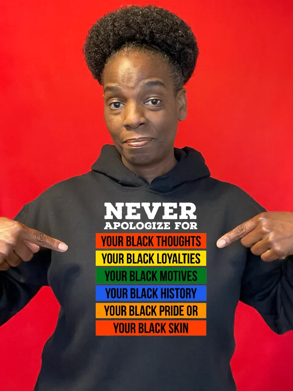 Never Apologize Hoodie